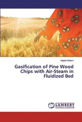 Gasification of Pine Wood Chips with Air-Steam in Fluidized Bed 1