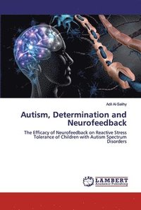 bokomslag Autism, Determination and Neurofeedback