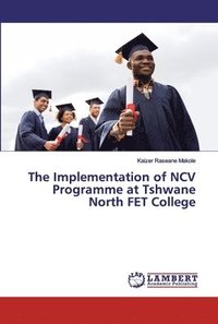 bokomslag The Implementation of NCV Programme at Tshwane North FET College