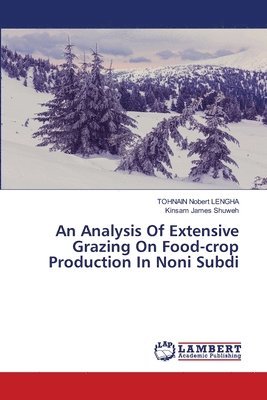 An Analysis Of Extensive Grazing On Food-crop Production In Noni Subdi 1