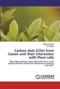 bokomslag Carbon dots (CDs) from Casein and their interaction with Plant cells