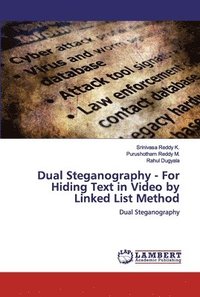 bokomslag Dual Steganography - For Hiding Text in Video by Linked List Method