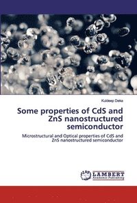 bokomslag Some Properties of CdS and ZnS Nanostructured Semiconductor