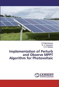 bokomslag Implementation of Perturb and Observe MPPT Algorithm for Photovoltaic