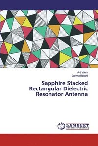 bokomslag Sapphire Stacked Rectangular Dielectric Resonator Antenna