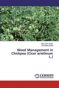 bokomslag Weed Management in Chickpea (Cicer arietinum L.)