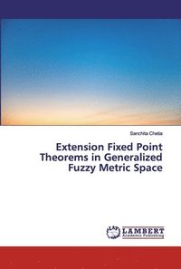 bokomslag Extension Fixed Point Theorems in Generalized Fuzzy Metric Space