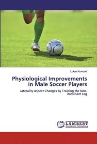 bokomslag Physiological Improvements in Male Soccer Players