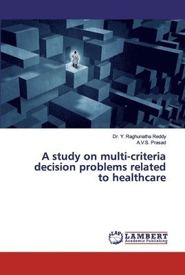 A study on multi-criteria decision problems related to healthcare 1