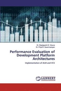 bokomslag Performance Evaluation of Development Platform Architectures