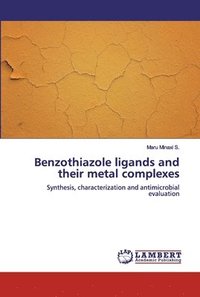 bokomslag Benzothiazole ligands and their metal complexes