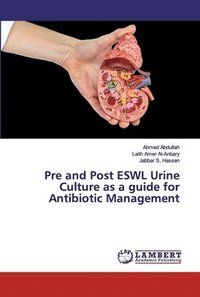 bokomslag Pre and Post ESWL Urine Culture as a guide for Antibiotic Management