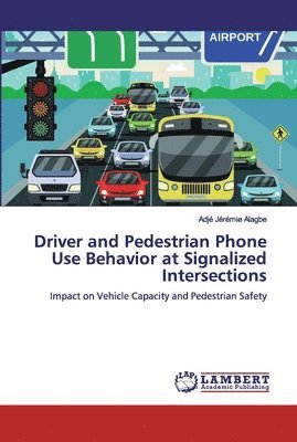 bokomslag Driver and Pedestrian Phone Use Behavior at Signalized Intersections