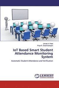 bokomslag IoT Based Smart Student Attendance Monitoring System