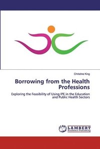 bokomslag Borrowing from the Health Professions