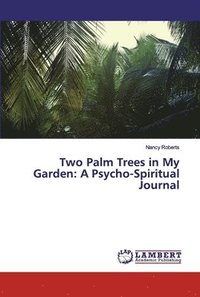bokomslag Two Palm Trees in My Garden