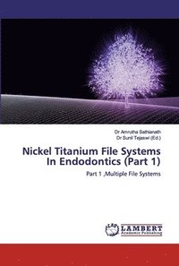 bokomslag Nickel Titanium File Systems In Endodontics (Part 1)