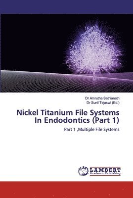 Nickel Titanium File Systems In Endodontics (Part 1) 1