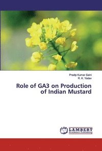 bokomslag Role of GA3 on Production of Indian Mustard