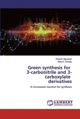 bokomslag Green synthesis for 3-carbonitrile and 3-carboxylate derivatives