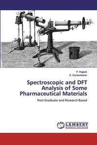 bokomslag Spectroscopic and DFT Analysis of Some Pharmaceutical Materials