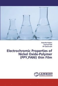 bokomslag Electrochromic Properties of Nickel Oxide-Polymer (PPY, PANI) thin Film