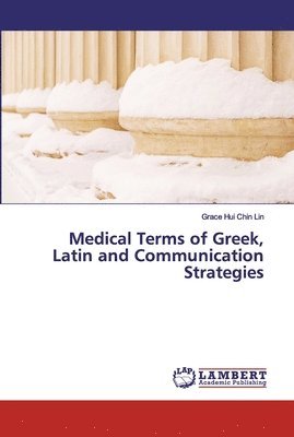Medical Terms of Greek, Latin and Communication Strategies 1