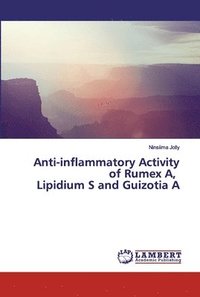 bokomslag Anti-inflammatory Activity of Rumex A, Lipidium S and Guizotia A