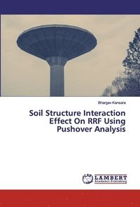 bokomslag Soil Structure Interaction Effect On RRF Using Pushover Analysis