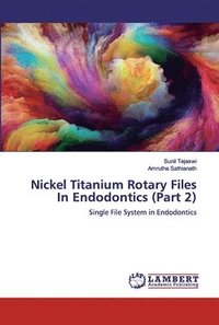 bokomslag Nickel Titanium Rotary Files In Endodontics (Part 2)