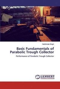 bokomslag Basic Fundamentals of Parabolic Trough Collector