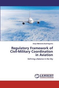 bokomslag Regulatory Framework of Civil-Military Coordination in Aviation