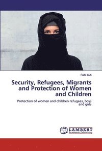 bokomslag Security, Refugees, Migrants and Protection of Women and Children