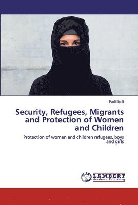 bokomslag Security, Refugees, Migrants and Protection of Women and Children