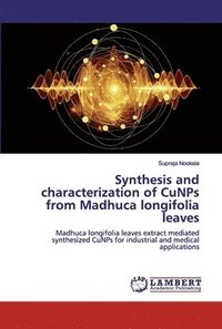 bokomslag Synthesis and characterization of CuNPs from Madhuca longifolia leaves