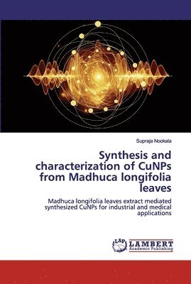 bokomslag Synthesis and characterization of CuNPs from Madhuca longifolia leaves