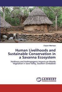 bokomslag Human Livelihoods and Sustainable Conservation in a Savanna Ecosystem