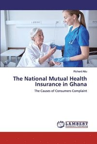 bokomslag The National Mutual Health Insurance in Ghana