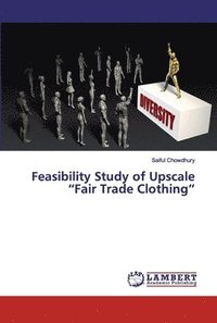 bokomslag Feasibility Study of Upscale &quot;Fair Trade Clothing&quot;