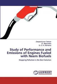 bokomslag Study of Performance and Emissions of Engines Fueled with Neem Biofuels