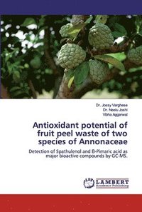 bokomslag Antioxidant potential of fruit peel waste of two species of Annonaceae