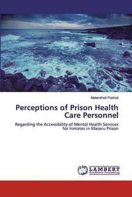 Perceptions of Prison Health Care Personnel 1