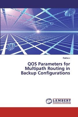 QOS Parameters for Multipath Routing in Backup Configurations 1