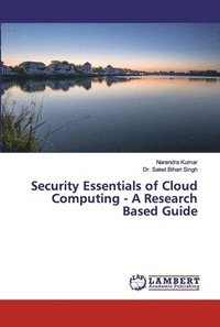 bokomslag Security Essentials of Cloud Computing - A Research Based Guide