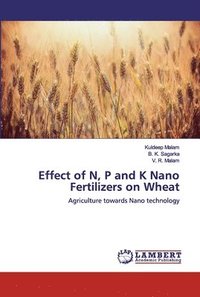 bokomslag Effect of N, P and K Nano Fertilizers on Wheat