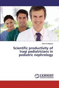 bokomslag Scientific productivity of Iraqi pediatricians in pediatric nephrology