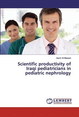 Scientific productivity of Iraqi pediatricians in pediatric nephrology 1