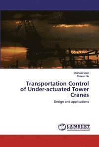 bokomslag Transportation Control of Under-actuated Tower Cranes