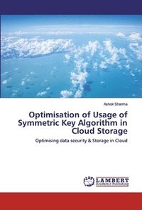 bokomslag Optimisation of Usage of Symmetric Key Algorithm in Cloud Storage