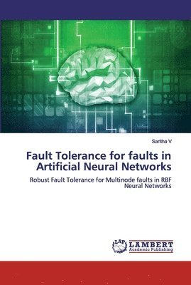 Fault Tolerance for faults in Artificial Neural Networks 1
